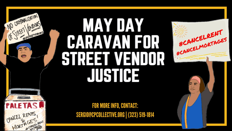 Street vendors rallied to call for the cancellation of rents and for access to assistance one day after the Department of Public Health asked Angelenos to report vendors that did not appear to have permits or be practicing proper social distancing. The rally, it should be noted, was planned for May Day - not in response to the DPH briefing. But the continued stigmatization of vendors underscores how urgent it is that they be heard.
